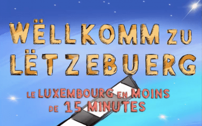 Wëllkomm zu Lëtzebuerg – le Luxembourg en moins de 15 minutes: vidéo
